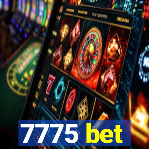 7775 bet